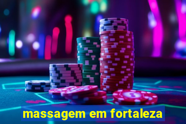 massagem em fortaleza